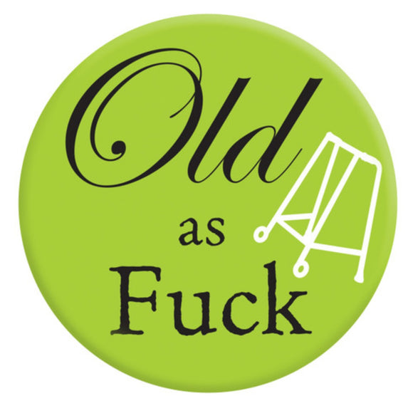 Old As Fuck