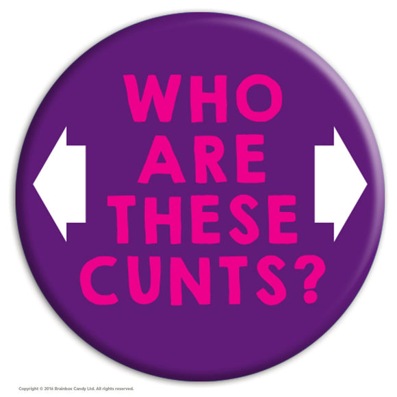 Who Are These Cunts