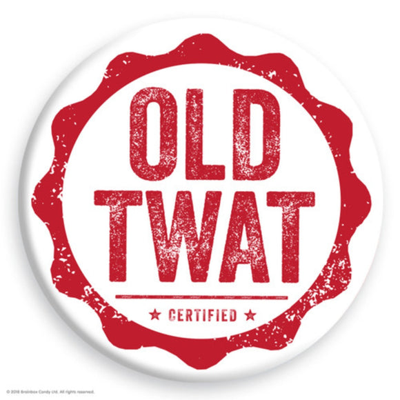 Old Twat Badge